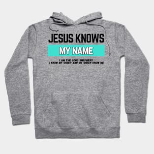 Jesus Knows My Name (white print) Hoodie